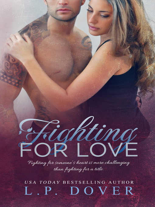 Title details for Fighting for Love by L.P. Dover - Available